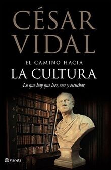 El camino hacia la cultura. Lo que hay que leer, ver y e... | Buch | Zustand gut