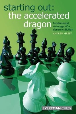 Andrew Greet Starting Out : The Accelerated Dragon (Paperback)