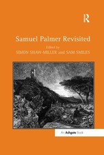 Samuel Palmer Revisited, Paperback by Smiles, Sam; Shaw-Miller, Simon (EDT), ...