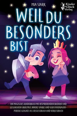Weil Du besonders bist: Ein magisches Kinderbuch mit inspirierenden Bildern...
