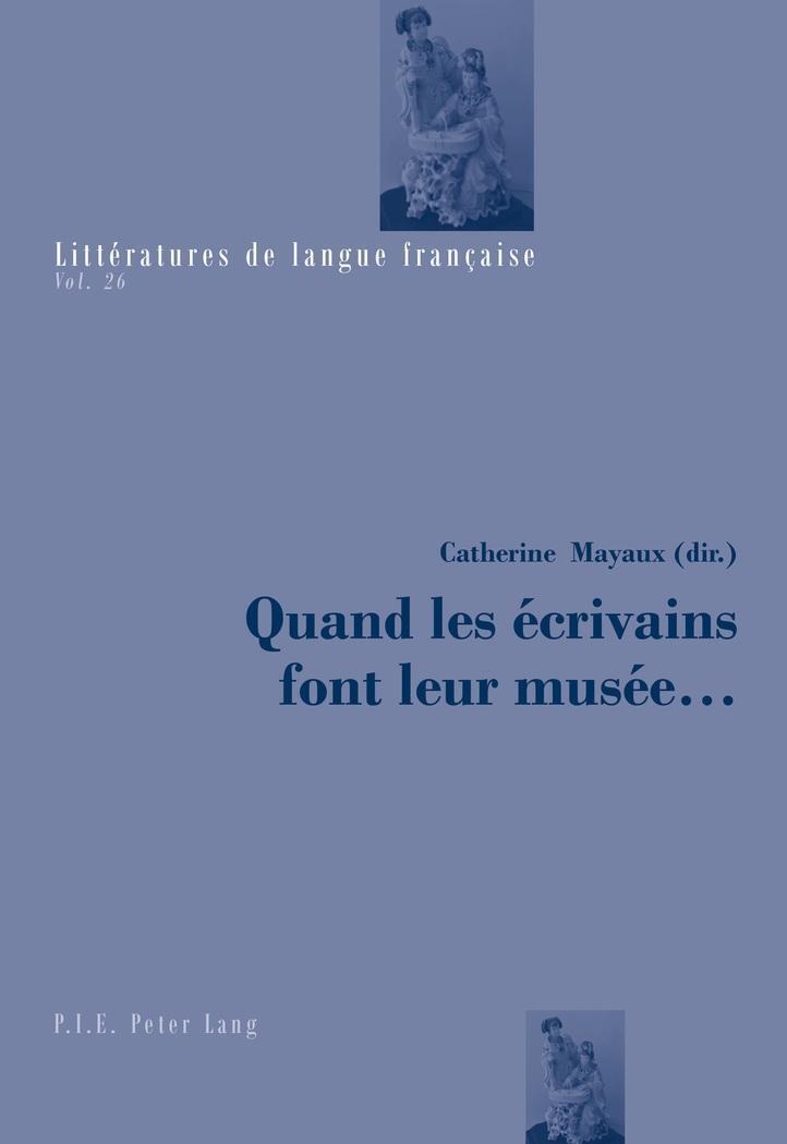 Thumbnail - Quand Les Écrivains Font Leur Musée ... | Catherine Mayaux |