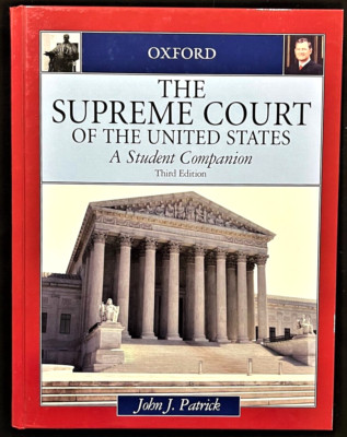 THE SUPREME COURT OF THE UNITED STATES (A Student Companion) 3e By John Patrick