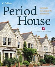 Period House : Complete Care, Repair and Restoration Albert, Day,