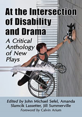 At the Intersection of Disability and Drama: A Critical - Paperback NEW Sefel, J
