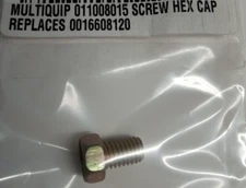 MULTIQUIP 011008015 SCREW HEX CAP REPLACES 0016608120