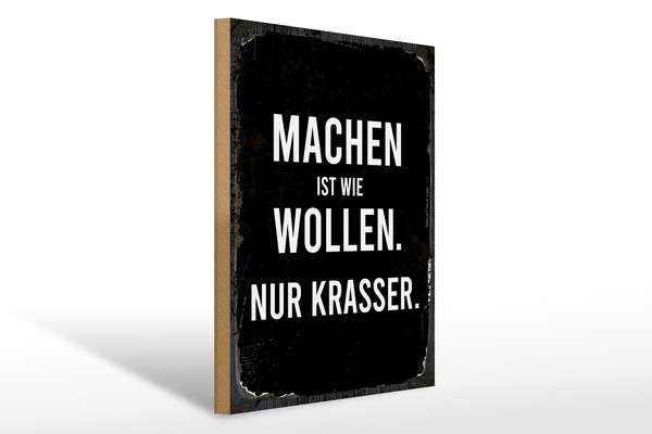 Holzschild Spruch 30X40 Cm Machen Ist Wollen. Nur Krasser Schwarzes Deko Schild-image