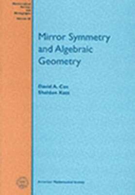 Mirror Symmetry and Algebraic Geometry by David A. Cox: Used
