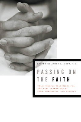 Passing on the Faith: Transforming Traditions for the Next Generation of  - GOOD