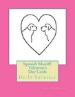 Spanish Mastiff Valentine's Day Cards: Do It Yourself by Gail Forsyth (English)