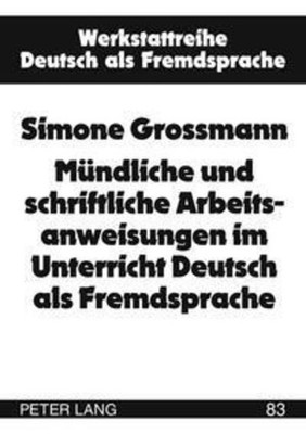 Mündliche und schriftliche Arbeitsanweisungen im Unterricht Deutsch als Fremdspr