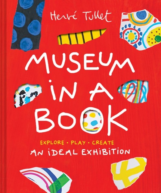 Museum in a Book by Herve Tullet (Novelty book)