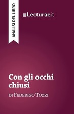 Con gli occhi chiusi - Federigo Tozzi analisi del libro by Tommaso Rossi Ital