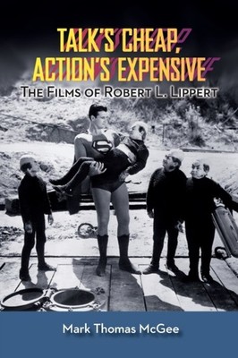 McGee - Talk's Cheap Action's Expensive - The Films of Robert L. Lipp - X555z