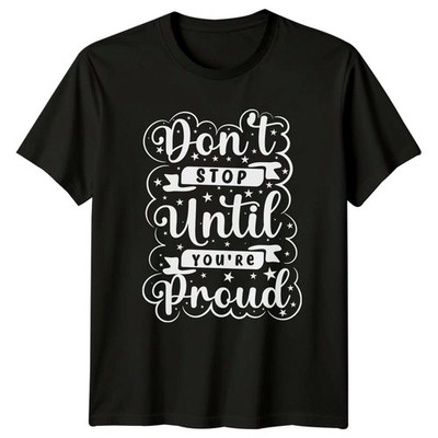 Dont Stop Until You're Proud T-Shirt Selbstverbesserung Inspirierend