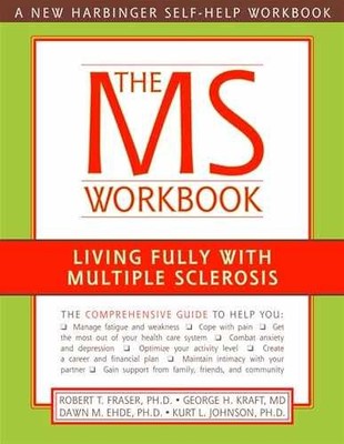 The MS Workbook: Living Fully - Paperback, by Fraser PhD Robert; - Very Good x