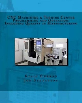 Jon Stenerson Kel CNC Machining & Turning Center Programming and  (Taschenbuch)