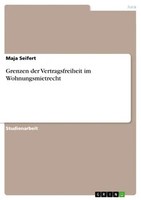 Grenzen Der Vertragsfreiheit Im Wohnungsmietrecht (Buch)