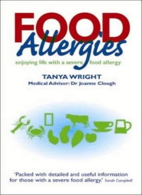 Food Allergies : Enjoying Life with a Severe Food Allergy,Tanya 