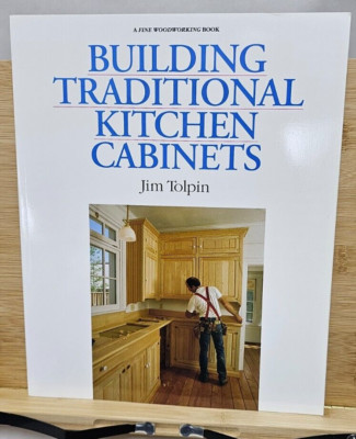 Building Traditional Kitchen Cabinets: Completely Revised and Updated NEW!!!