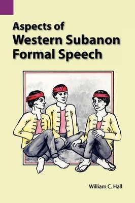 Aspects of Western Subanon Formal Speech | William C Hall | englisch