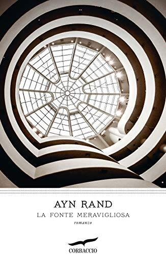 9788867007004 La fonte meravigliosa - Ayn Rand,G. Colombo Taccani,M. Silvi
