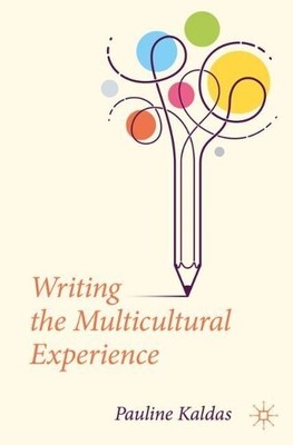 Pauline Kaldas Writing the Multicultural Experience (Paperback)