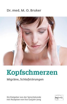 Hilfe bei Kopfschmerzen, Migräne und Schlaflosigkeit | Bruker, Max Otto