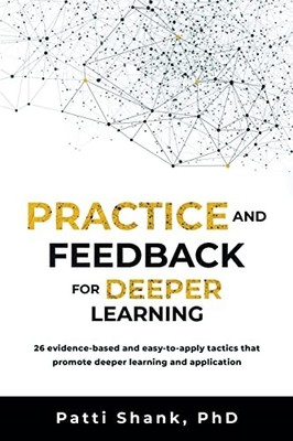 Practice and Feedback for Deeper Le..., Shank PhD, Patt
