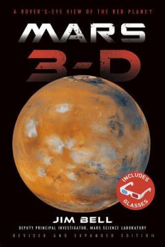 Mars 3 D A Rover S Eye View Of The Red Planet Hardcover By Bell Jim