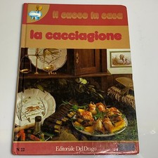 La cacciagione il cuoco in casa Editoriale del Drago Cucina