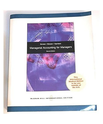 Managerial Accounting for Managers, Eric Noreen, Peter Brewer, Ray Garrison
