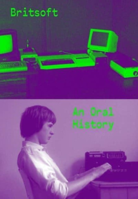 Britsoft: An Oral History by Alex Wiltshire (Hardback Book)