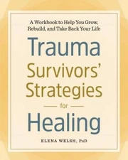 Trauma Survivors' Strategies for Healing: A Workbook to Help You Gro - VERY GOOD