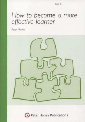 How to Become a More Effective Learner - Honey, Peter