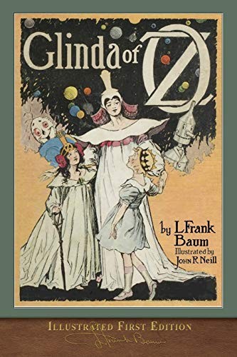 Glinda of Oz (Illustrated First Edition): 100th Anniversary OZ Collection