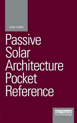 Energy Pocket Reference Ser.: Passive Solar Architecture Pocket Reference by ...