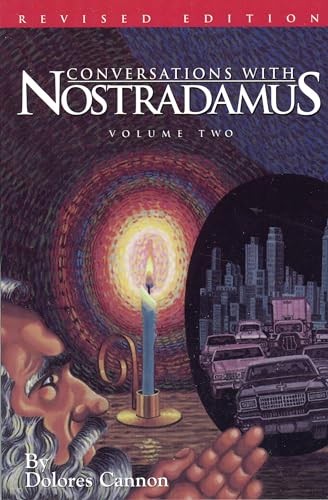 Conversations with Nostradamus: v. 2: His Prophecies Explained,D