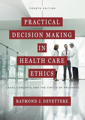 Practical Decision Making in Health Care Ethics: Cases, Concepts, and the - GOOD