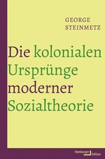 Die kolonialen Ursprünge moderner Sozialtheo...