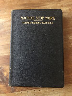 Machine Shop Work 1920 Turner Perrigo Bertrand American Technical Society