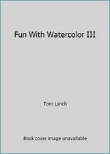 Fun With Watercolor III by Tom Lynch