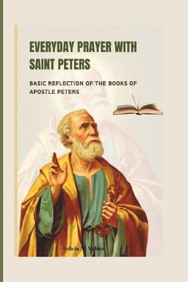 Tägliches Gebet mit Petrus: Grundlegende Reflexion der Bücher des Apostels Petrus