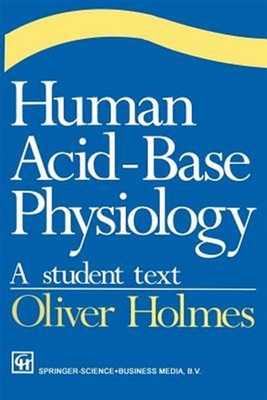 Human Acid-base Physiology : A Student Text, Paperback by Holmes, Oliver, Bra...