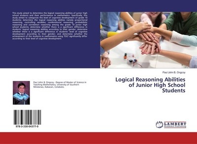 Logical Reasoning Abilities of Junior High School Students Paul John B. Ongcoy