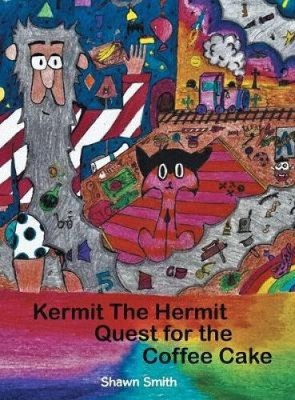 Kermit the Hermit: Quest for the Coffee Cake by Smith, Shawn