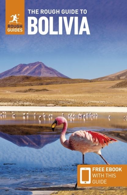 The Rough Guide to Bolivia: Travel Guide with eBook by Rough Guides Paperback