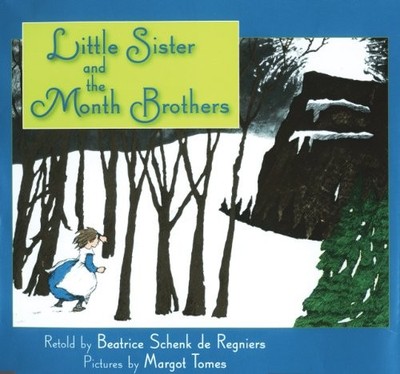 LITTLE SISTER AND THE MONTH BROTHERS By De Beatrice Schenk Regniers & Margot