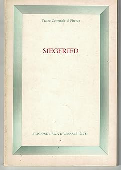 SIEGFRIED. Winterliche Opernsaison. 1980-81- Stadttheater Firen