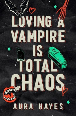 Loving a Vampire is Total Chaos | Deluxe Edition | Aura Hayes | Taschenbuch
