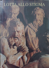 Lotta allo stigma. a cura di F. Asioli e M. Bassi ed. Compositori 2000 (g1)